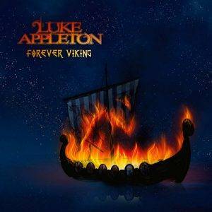 Luke Appleton:"Forever Viking" CD 14th April 2023 Rocksector Records.