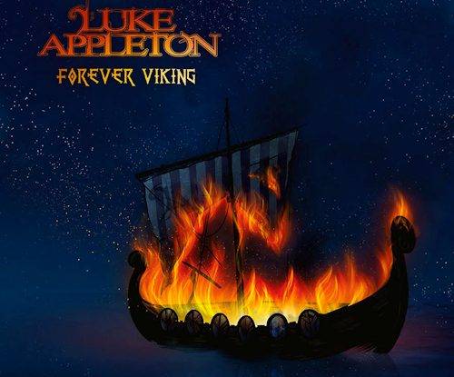 Luke Appleton:"Forever Viking" CD 14th April 2023 Rocksector Records.