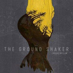 The Ground Shaker: "Rogue Asylum" CD 19th May 2023 Fastball Music.