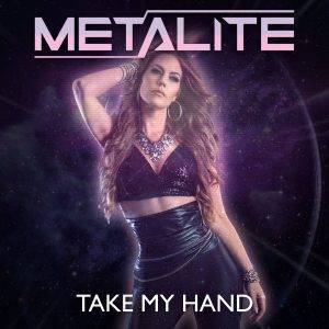 Metalite: "Take My Hand" Digital Single 19th MArch 2023 AFM Records.