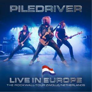 PILEDRIVER - Live In Europe - The ROCKWALL-Tour in Zwolle Netherlands .