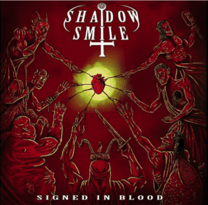 Shadow Smile :"Signed in Blood" CD and Digital 18th August 2023 Self Released.