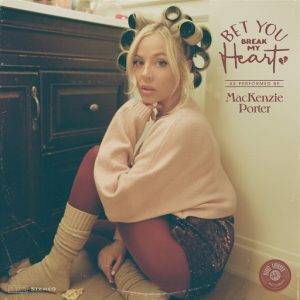 Mackenzie Porter: "Bet You Break My Heart" Digital single and video 17th November 2023 Big Loud Records.