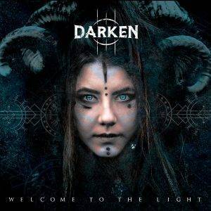 Darken: "Welcome To The Light" CD and Digital 29th September 2023 Self Released.