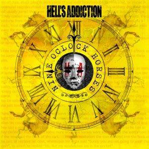 Hell's Addiction : "9 O'Clock Horses " CD and LP and Digital November 2023 / February 2024 Head First Entertainement.