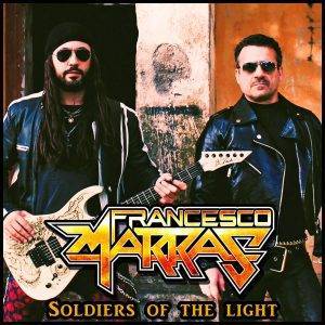 Francesco Marras: " Soldiers Of The Light" Digital Single 19th January 2024 Hell Tour Productions.