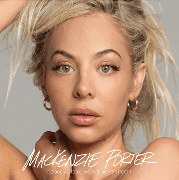 Mackenzie Porter: "Nobody's Born With a Broken Heart' CD and Double LP 26th April 2024 Big Loud Records.