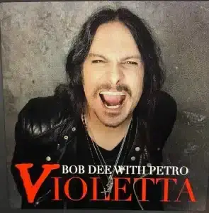 Bob Dee with Petro: "Violetta" 16th February 2024 AMG/SONY records.