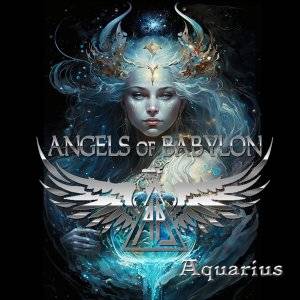 Angels of Babylon: "Aquarius" 1st March 2024 FireRock Music Group.