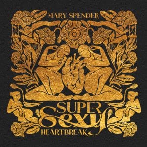 Mary Spender: "Super Sexy Heartbreak" CD and Digital 15th May 2024 Self Released.