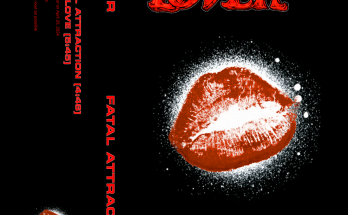 Lover: "Fatal Attraction" Tape 20th June 2025 Self Released.