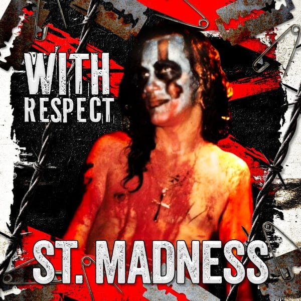 St Madness: "With Respect" Digital 9th April 2025 NASTY PRICK RECORDS.