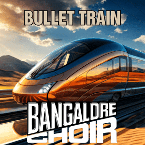 Bangalore Choir: "Bullet Train" DIgital Single 25th July 2025 BraveWords Records.