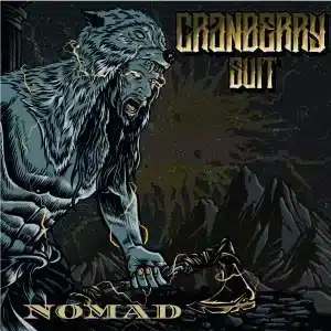 Cranberry Suit: "Nomad" Digital, CD and LP 7th March 2025 FireRock Music Group.