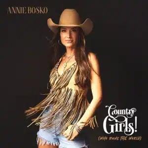 Annie Bosko: "Country Girls! (who runs the world)" Single 27th June 2025 Stone Country Records.