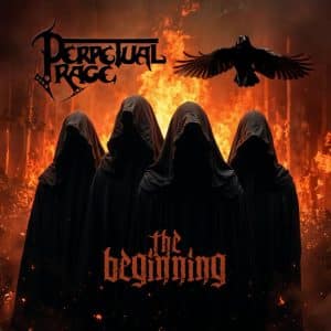 Perputual Rage: "The Beginning" DIgital and CD 25th August 2025 Imperative Music Agency.