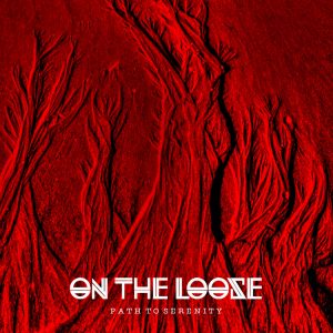 On The Loose: "Path To Serenity" Digital and CD 2nd November 2025 Self Released.