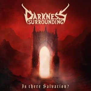 Darkness Surrounding: "Is There Salvation" CD and LP 19th September 2025 CMM.
