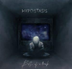 Hypostasis: "Birth of a Mask" Digital and CD 8th May 2026 Self Released"