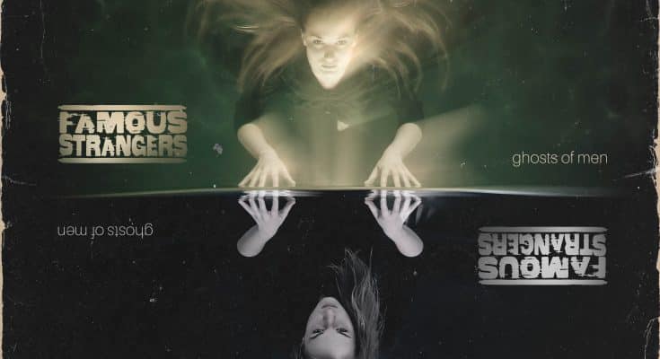Famous Strangers: "Ghost Of Men" Digital Single 29th May 2026 Self Released.