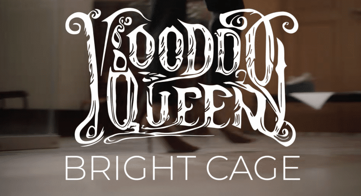 Voodoo Queen: "Bright Cage" Single 17th June 2026 Self Released.