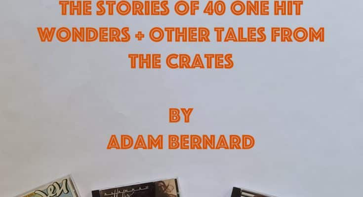 Adam Bernard: "The Stories of 40 One Hit Wonders" Digital and Physical Book 21st July 2026 Head First Entertainment.