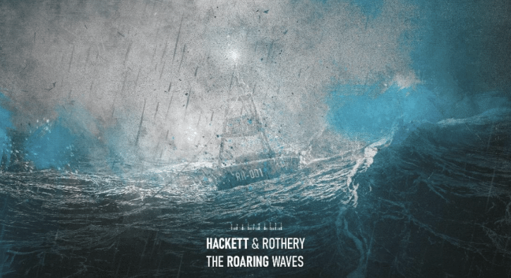 Hackett & Rothery: "The Roaring Waves" Digital and CD and Blu-ray and LP 28th August 2026 Insideoutmusic.