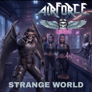 Airforce: "Strange World" Single 11th June 2026 Bravewords Records.