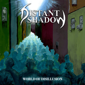 Distant Shadow: « World of Disillusion » Digital and CD 23rd October 2026 Self Released.