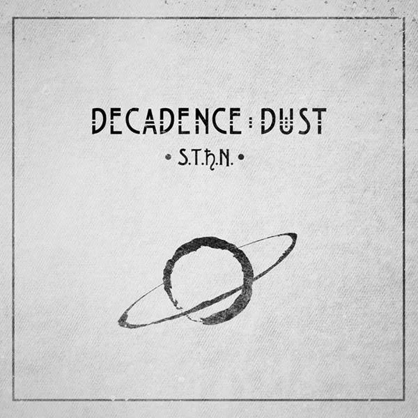 Decadence dust : 'S.T.H.N' Digipack MCD 2016 self released