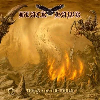 BLACK HAWK : "The End Of The World" CD 19 May 2017 Pure Underground Records