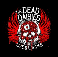 The Dead Daisies : 'Live & Louder' DVD May 19th 2017 via Spitfire Music / SPV.