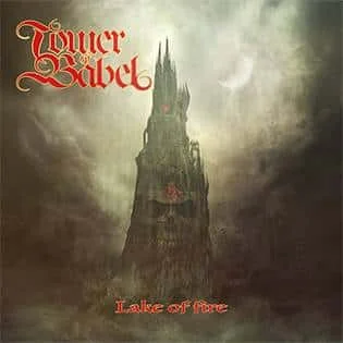 Tower of Babel :"Lake Of Fire" CD & Digital 20th July 2017 Lion Music records.