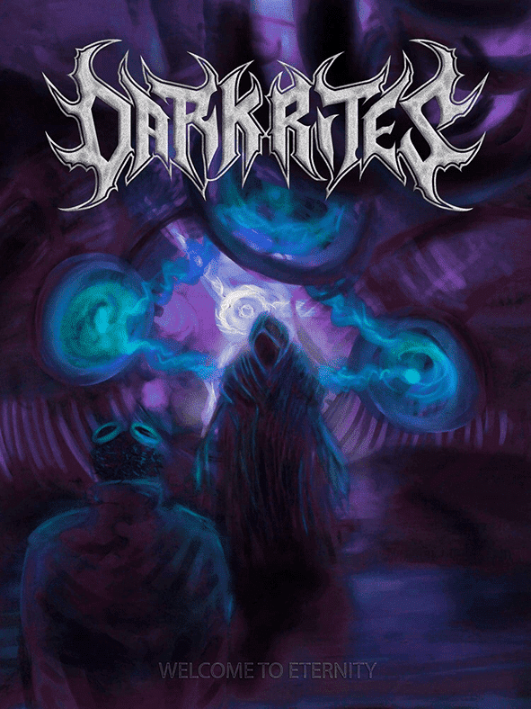 Dark-Rites : "Welcome to Eternity" Digital 9th December 2018 Self Released.