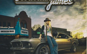 Sebastian James: "American Made" Digital single 10th May 2024 Tungsten Records.