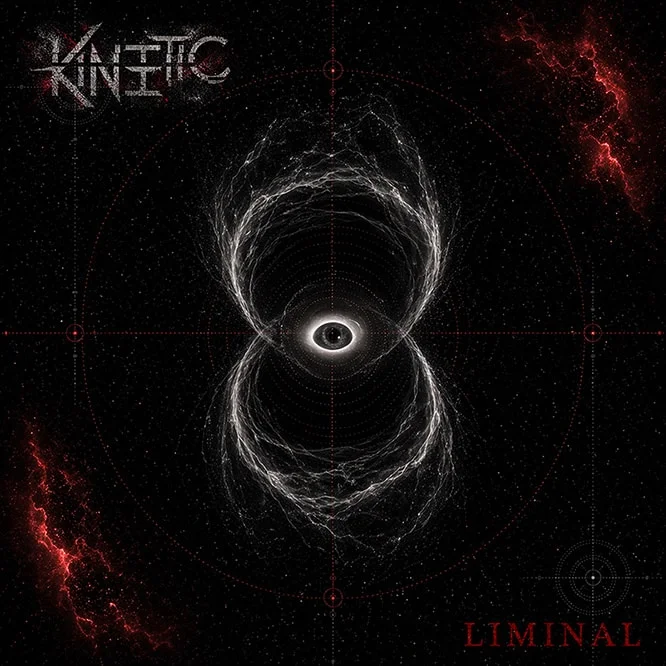 Kinetic: "Liminal" Digital and CD 16th October 2026 Eclipse Records.
