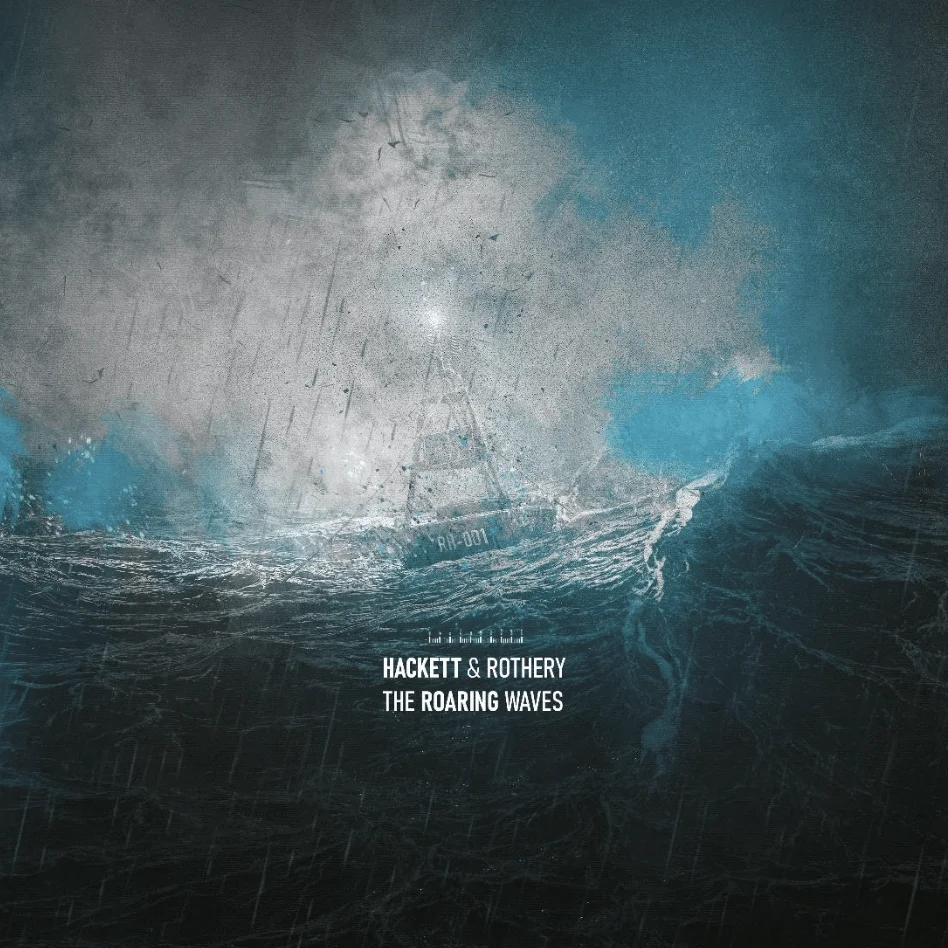 Hackett & Rothery: "The Roaring Waves" Digital and CD and Blu-ray and LP Insideoutmusic.